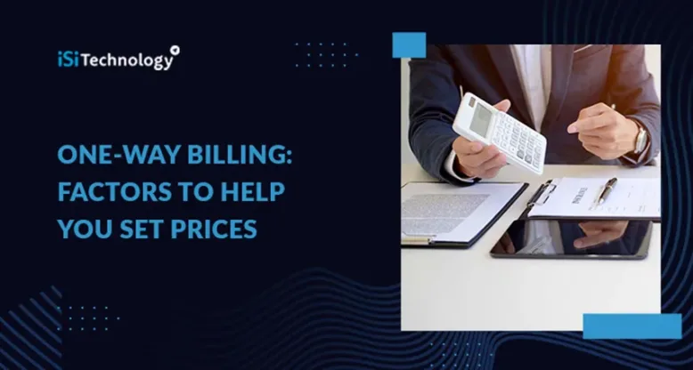 One-Way Billing: Factors to Help You Set Prices
