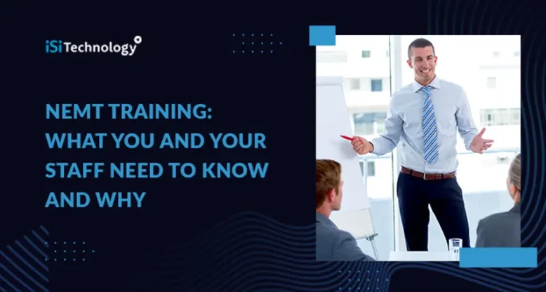 NEMT Training: What You and Your Staff Need to Know and Why