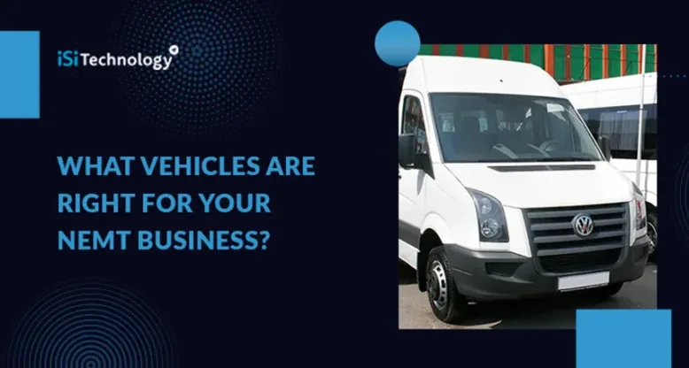 What Vehicles are Right for Your NEMT Business?