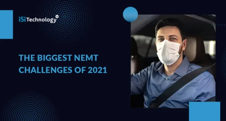 The Biggest NEMT Challenges of 2021