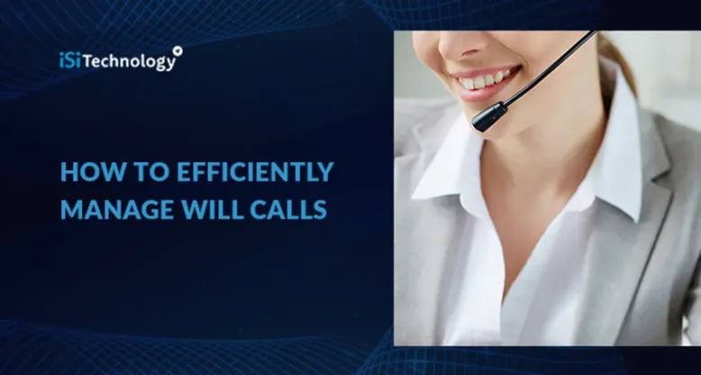 How to Efficiently Manage Will Calls