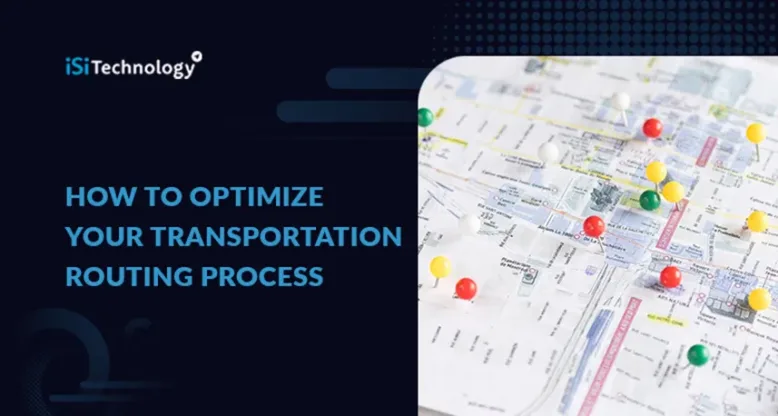 How to Optimize Your Transportation Routing Process