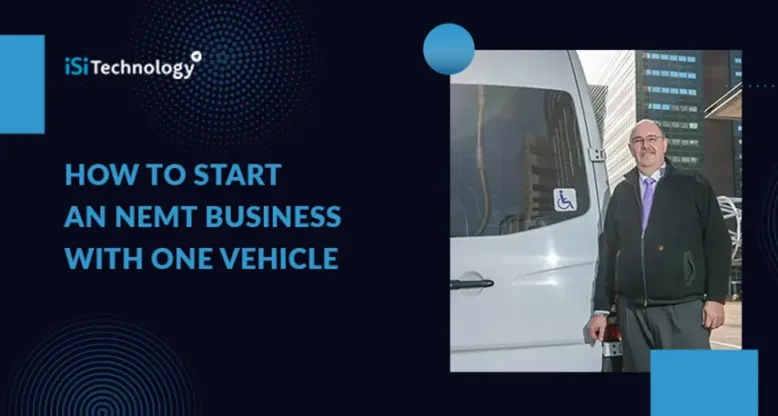 How to Start an NEMT Business With One Vehicle