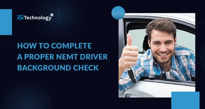 How to Complete a Proper NEMT Driver Background Check