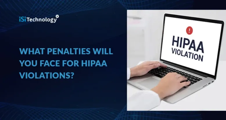 What Penalties Will You Face for HIPAA Violations?