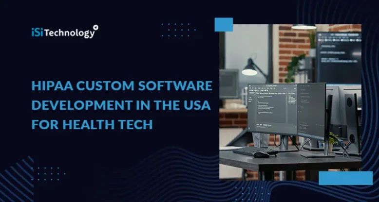 HIPAA Custom Software Development in the USA for Health Tech