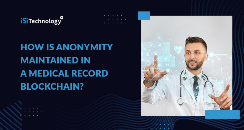 How is Anonymity Maintained in a Medical Record Blockchain?