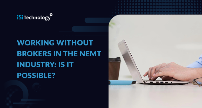 Working Without Brokers in the NEMT Industry: Is It Possible?