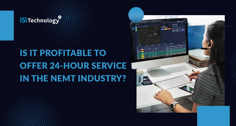 Is It Profitable to Offer 24-hour Service in the NEMT Industry?