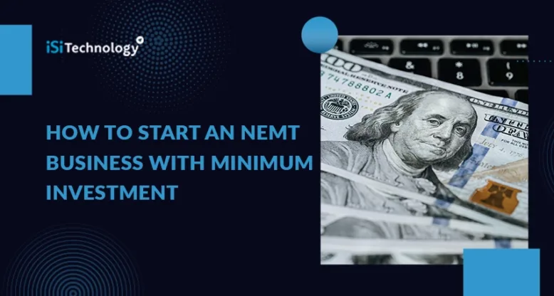 How to Start an NEMT Business With Minimum Investment